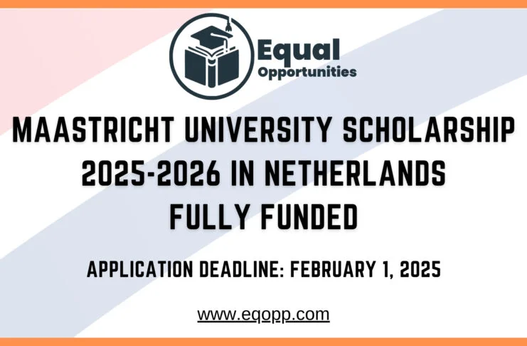 Maastricht University Scholarship 2025-2026 in Netherlands (Fully Funded)